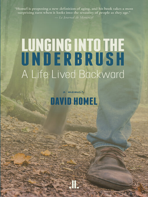 Title details for Lunging into the Underbrush by David Homel - Available